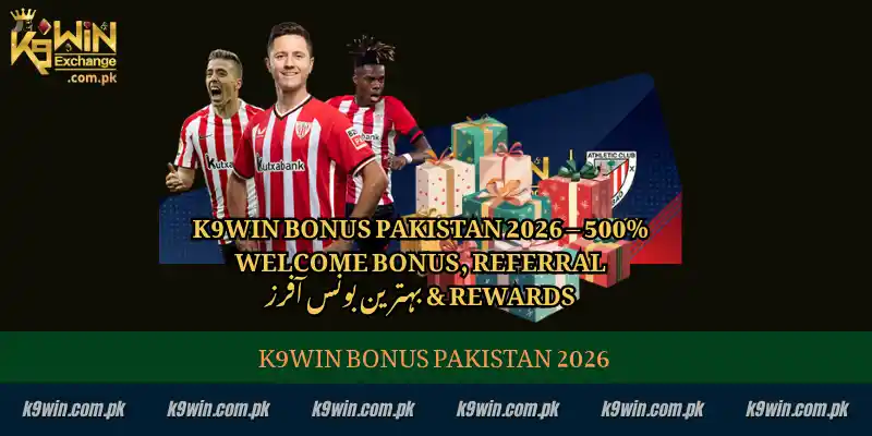 K9WIN Bonus & Offers 1 K9WIN Bonus Pakistan 2026 Welcome Offer