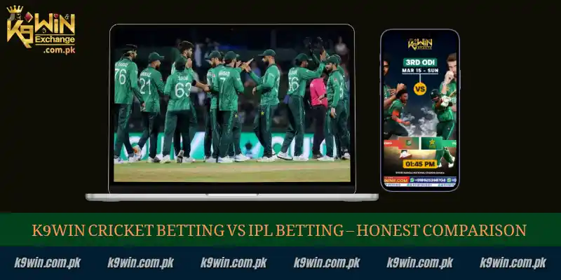 K9WIN Cricket Betting Pakistan 2026 2 K9WIN Cricket Betting vs IPL Betting – Honest Comparison